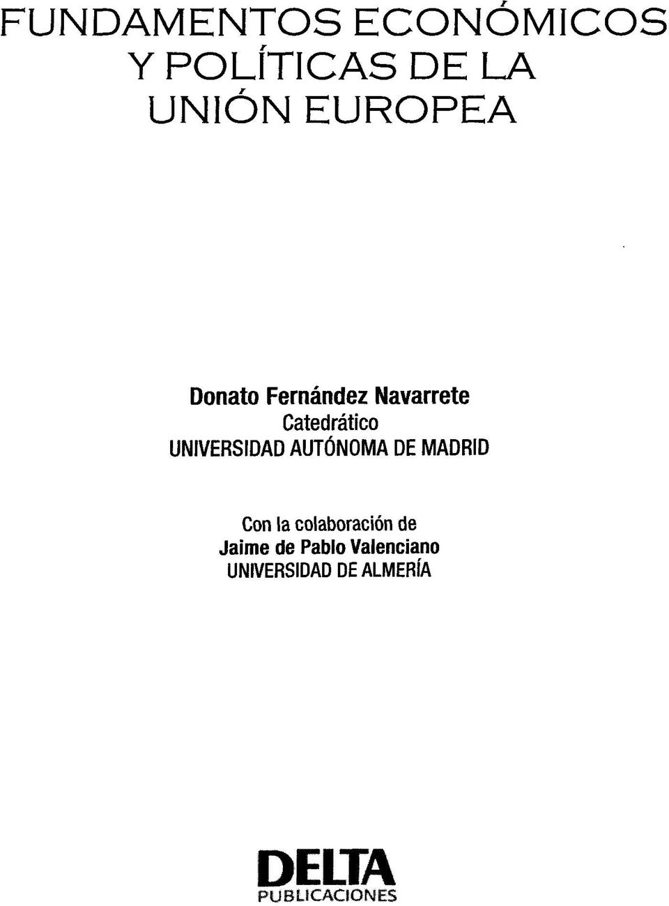 UNIVERSIDAD AUTÖNOMA DE MADRID Con la colaboraciön de