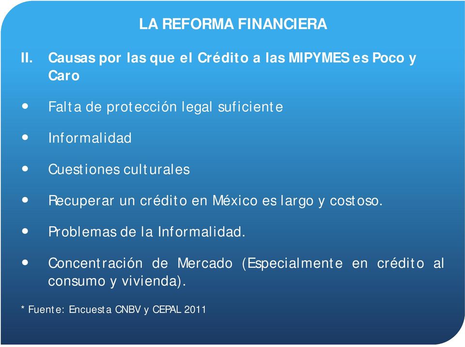 crédito en México es largo y costoso. Problemas de la Informalidad.