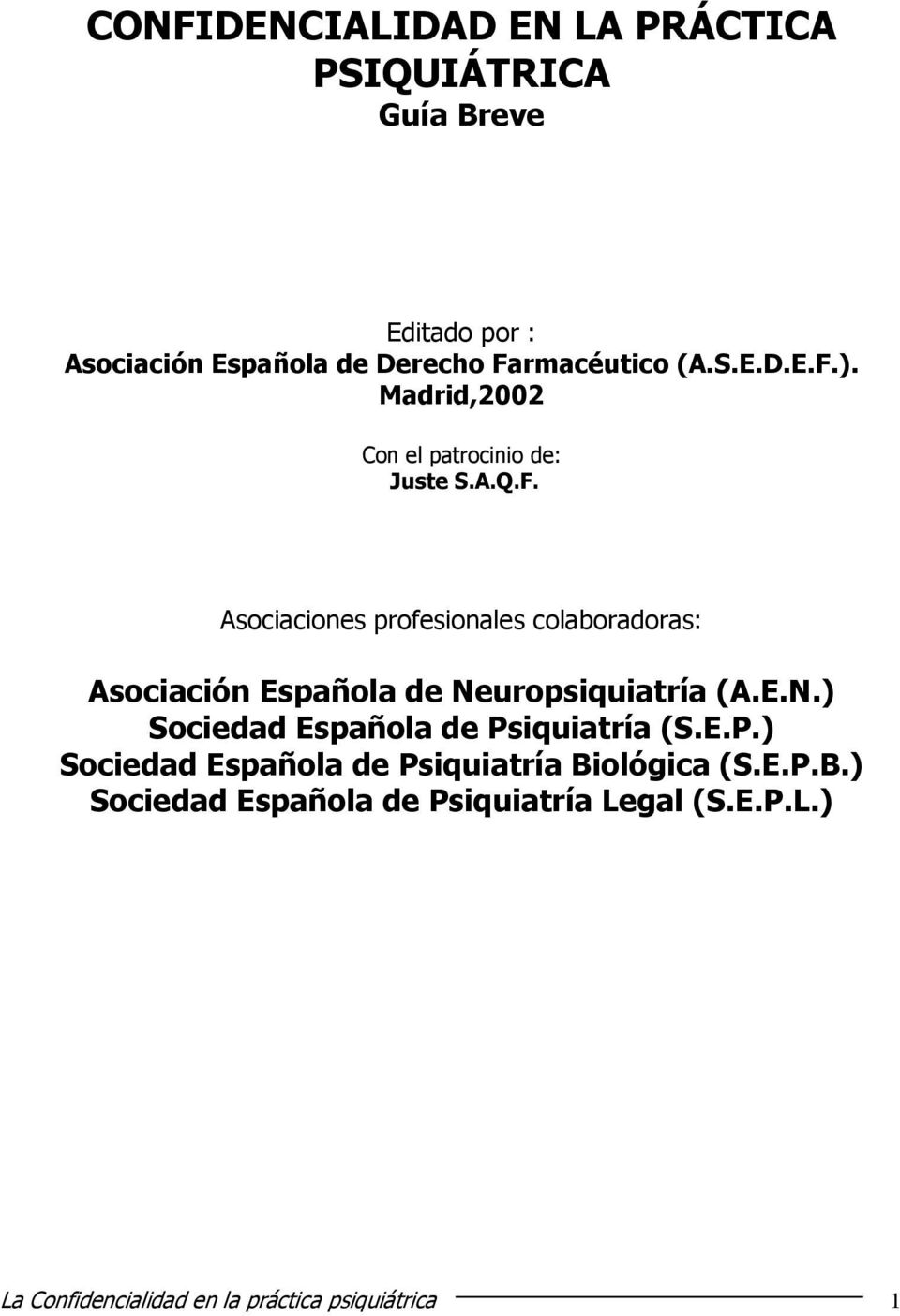 E.N.) Sociedad Española de Psiquiatría (S.E.P.) Sociedad Española de Psiquiatría Bi