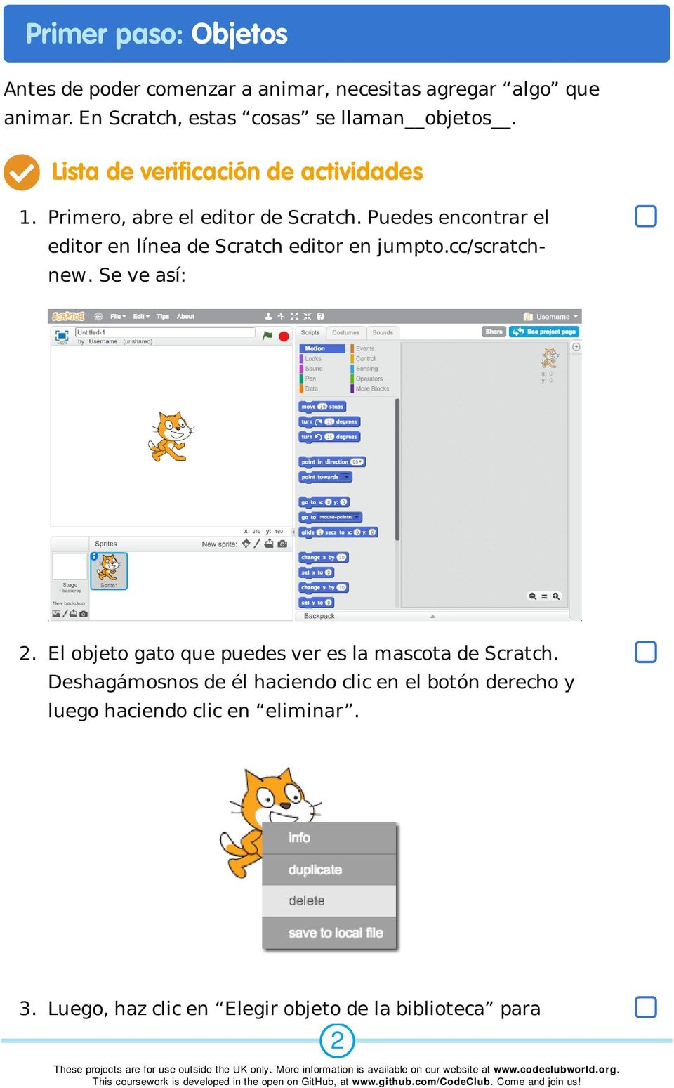Puedes encontrar el editor en línea de Scratch editor en jumpto.cc/scratchnew. Se ve así: 2.