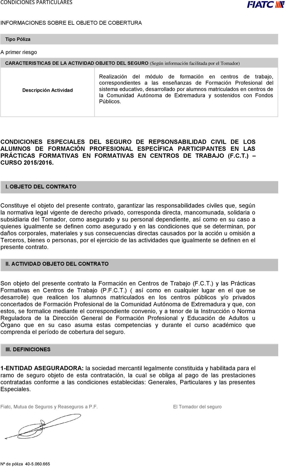 Comunidad Autónoma de Extremadura y sostenidos con Fondos Públicos.