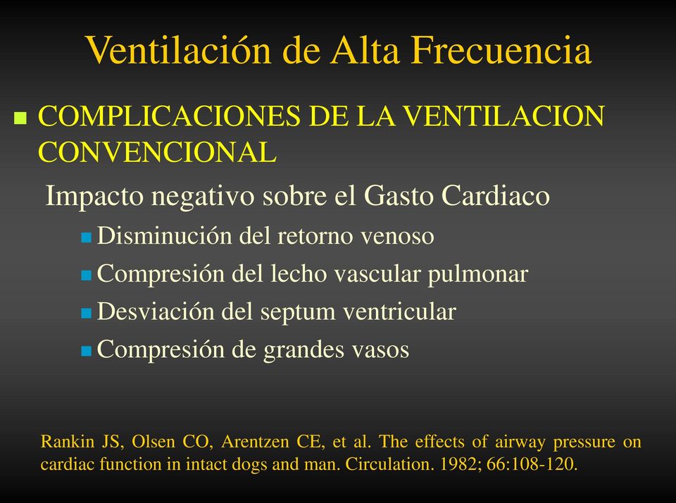 Desviación del septum ventricular Compresión de grandes vasos Rankin JS, Olsen CO, Arentzen CE, et