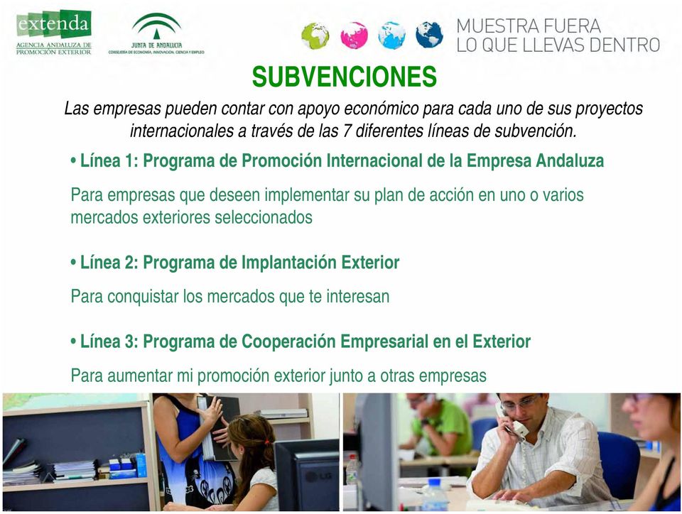 Línea 1: Programa de Promoción Internacional de la Empresa Andaluza Para empresas que deseen implementar su plan de acción en uno o