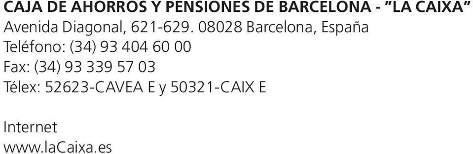 08028 Barcelona, España Teléfono: (34) 93 404 60 00