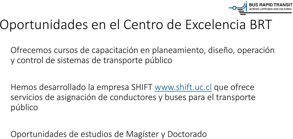 desarrollado la empresa SHIFT www.shift.uc.