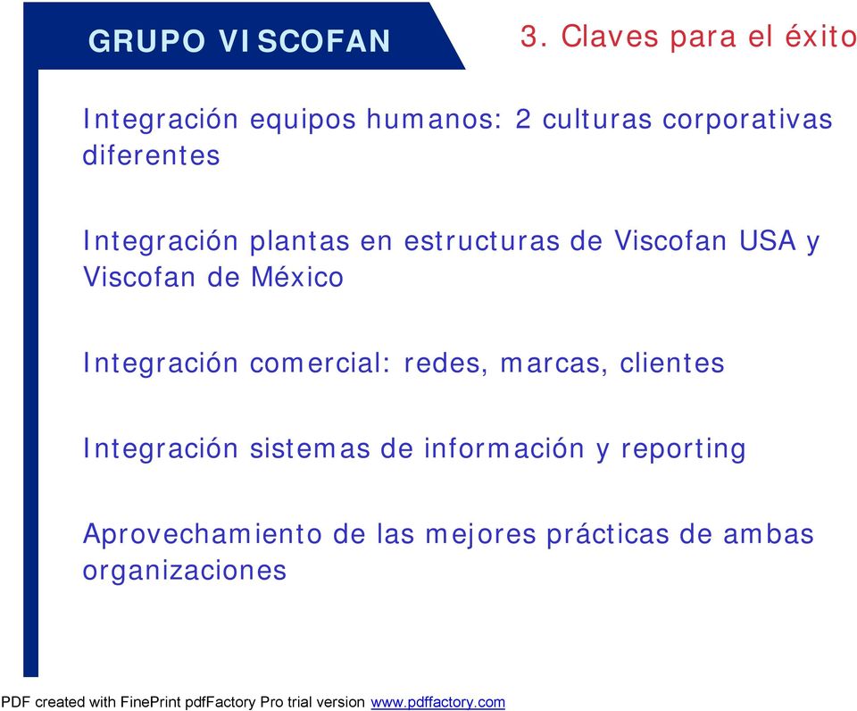 México Integración comercial: redes, marcas, clientes Integración sistemas de