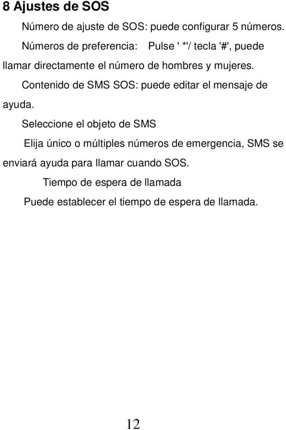 Contenido de SMS SOS: puede editar el mensaje de ayuda.