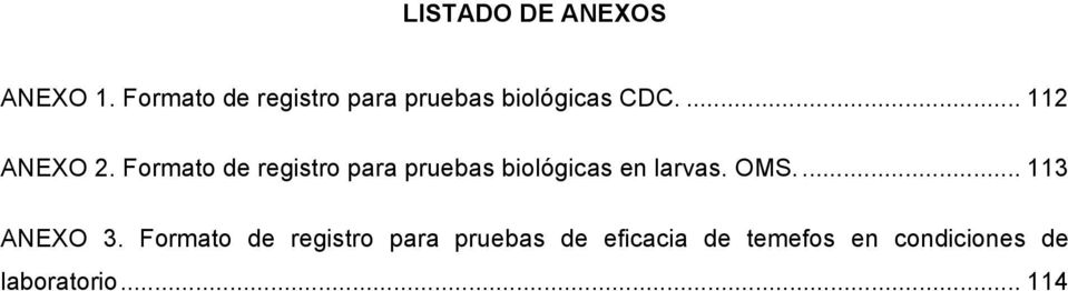 Formato de registro para pruebas biológicas en larvas. OMS.