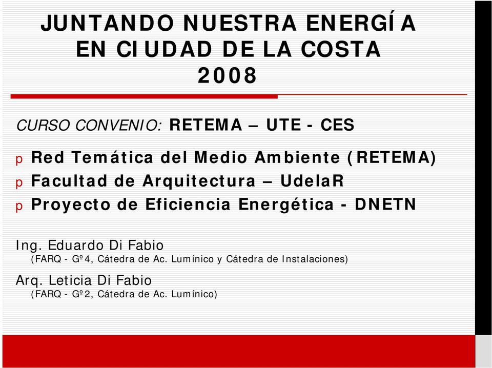 de Eficiencia Energética - DNETN Ing. Eduardo Di Fabio (FARQ - Gº4, Cátedra de Ac.