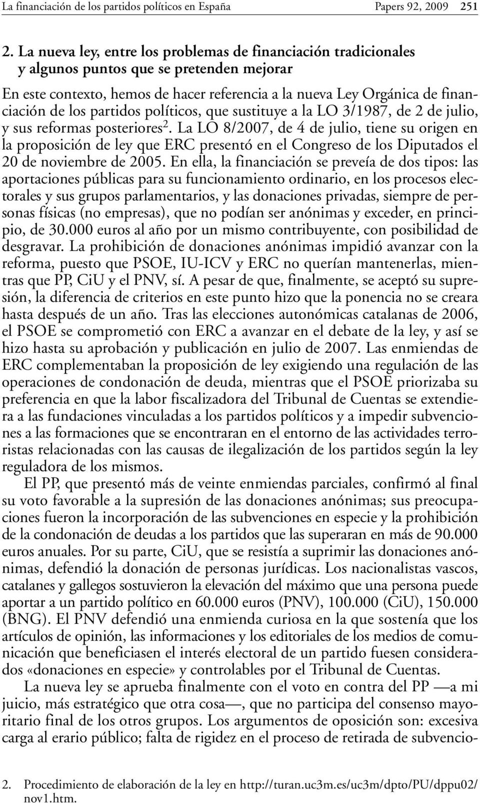 partidos políticos, que sustituye a la LO 3/1987, de 2 de julio, y sus reformas posteriores 2.