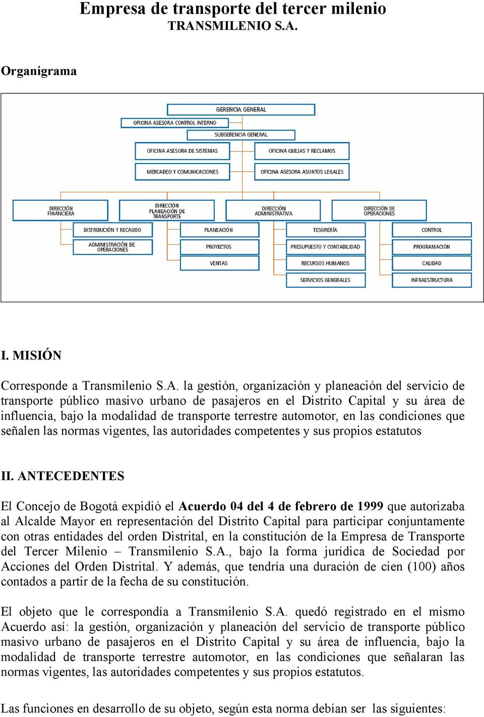 Organigrama I. MISIÓN Corresponde a Transmilenio S.A.