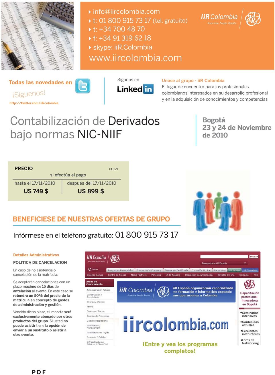 competencias Contabilización de Derivados bajo normas NIC-NIIF Bogotá 23 y 24 de Noviembre de 2010 PRECIO si efectúa el pago CO121 hasta el 17/11/2010 después del 17/11/2010 US 749 $ US 899 $