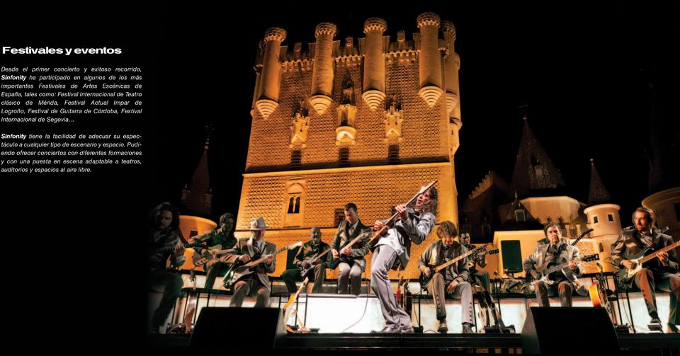 Guitarra de Córdoba, Festival Internacional de Segovia Sinfonity tiene la facilidad de adecuar su espectáculo a cualquier tipo de escenario y
