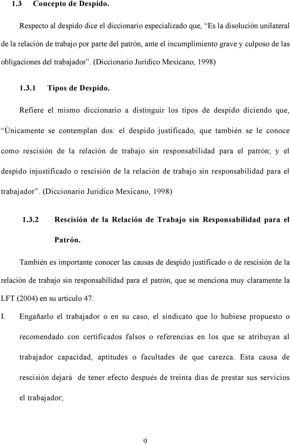 trabajador. (Diccionario Jurídico Mexicano, 1998) 1.3.1 Tipos de Despido.