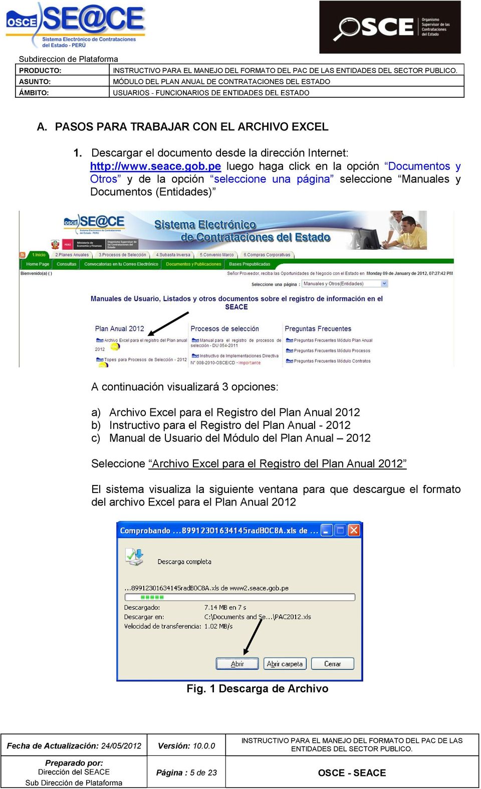 a) Archiv Excel para el Registr del Plan Anual 2012 b) Instructiv para el Registr del Plan Anual - 2012 c) Manual de Usuari del Módul del Plan Anual 2012