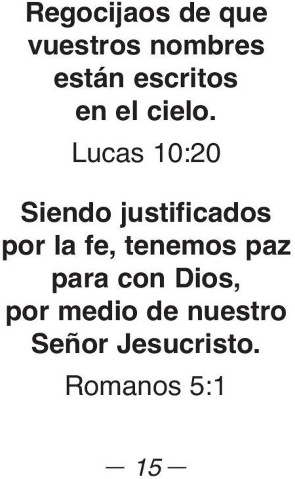 Lucas 10:20 Siendo justificados por la fe,