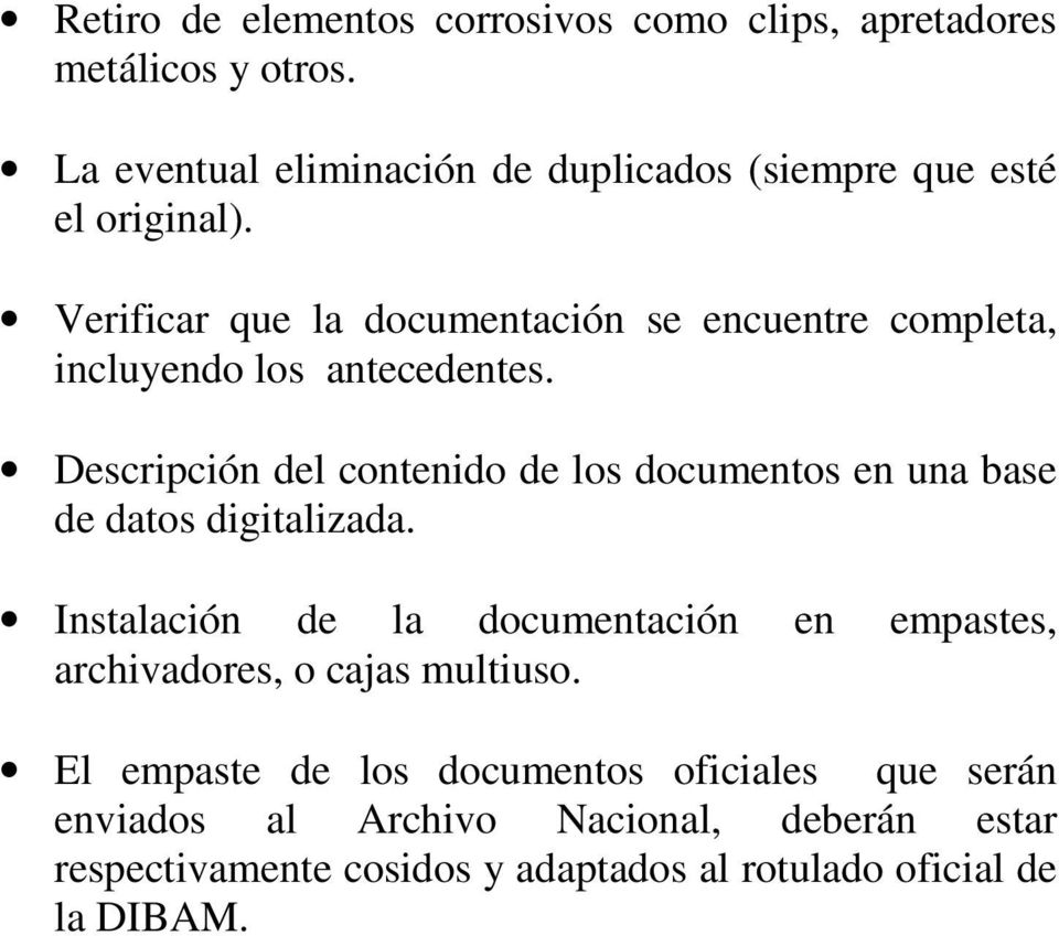 Verificar que la documentación se encuentre completa, incluyendo los antecedentes.