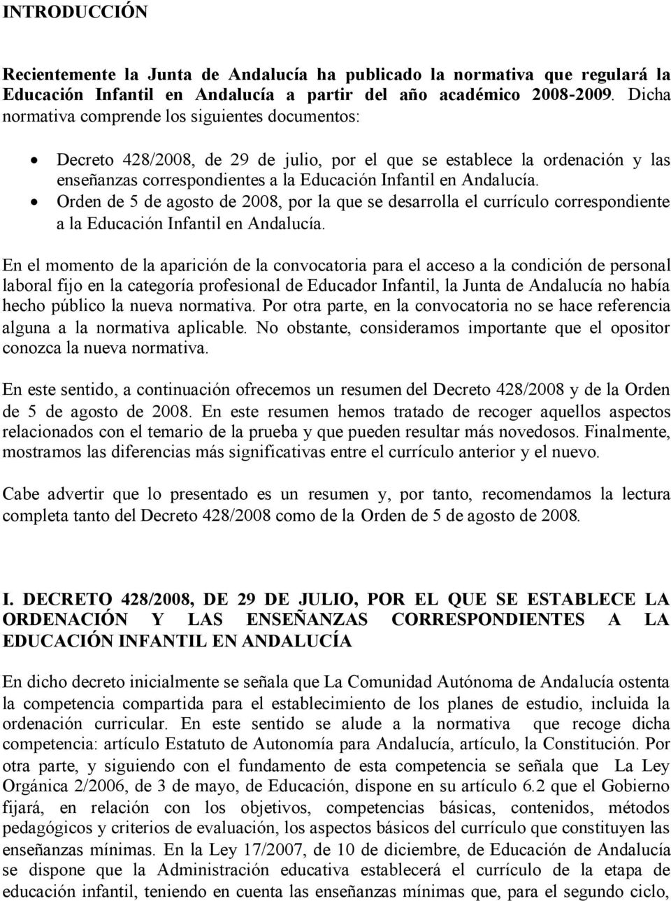 Orden de 5 de agosto de 2008, por la que se desarrolla el currículo correspondiente a la Educación Infantil en Andalucía.