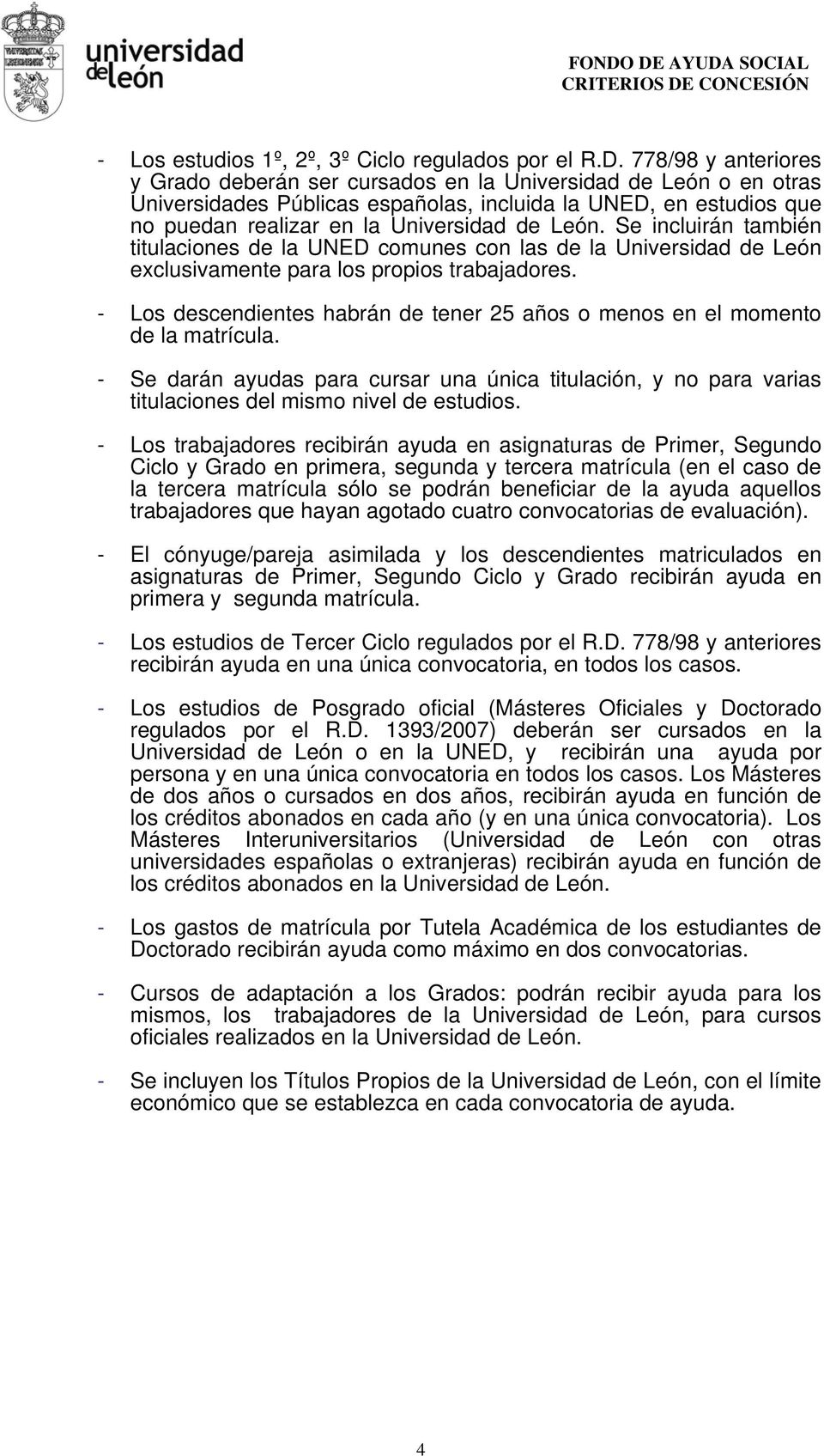 Se incluirán también titulaciones de la UNED comunes con las de la Universidad de León exclusivamente para los propios trabajadores.