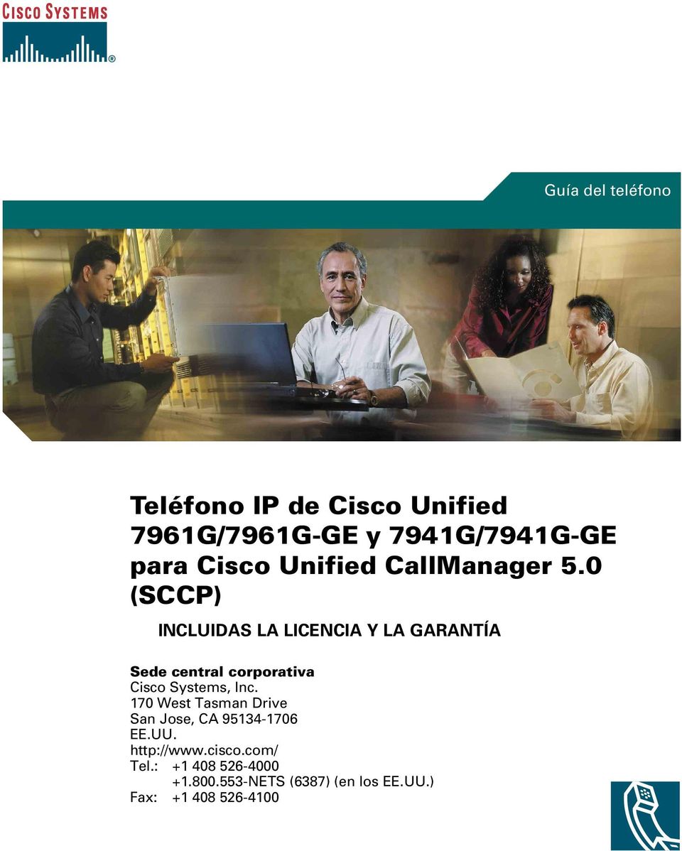 0 (SCCP) INCLUIDAS LA LICENCIA Y LA GARANTÍA Sede central corporativa Cisco Systems, Inc.