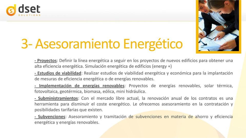 renovables. - Implementación de energías renovables: Proyectos de energías renovables, solar térmica, fotovoltaica, geotérmica, biomasa, eólica, mini hidráulica.