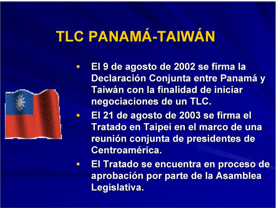 El 21 de agosto de 2003 se firma el Tratado en Taipei en el marco de una reunión conjunta