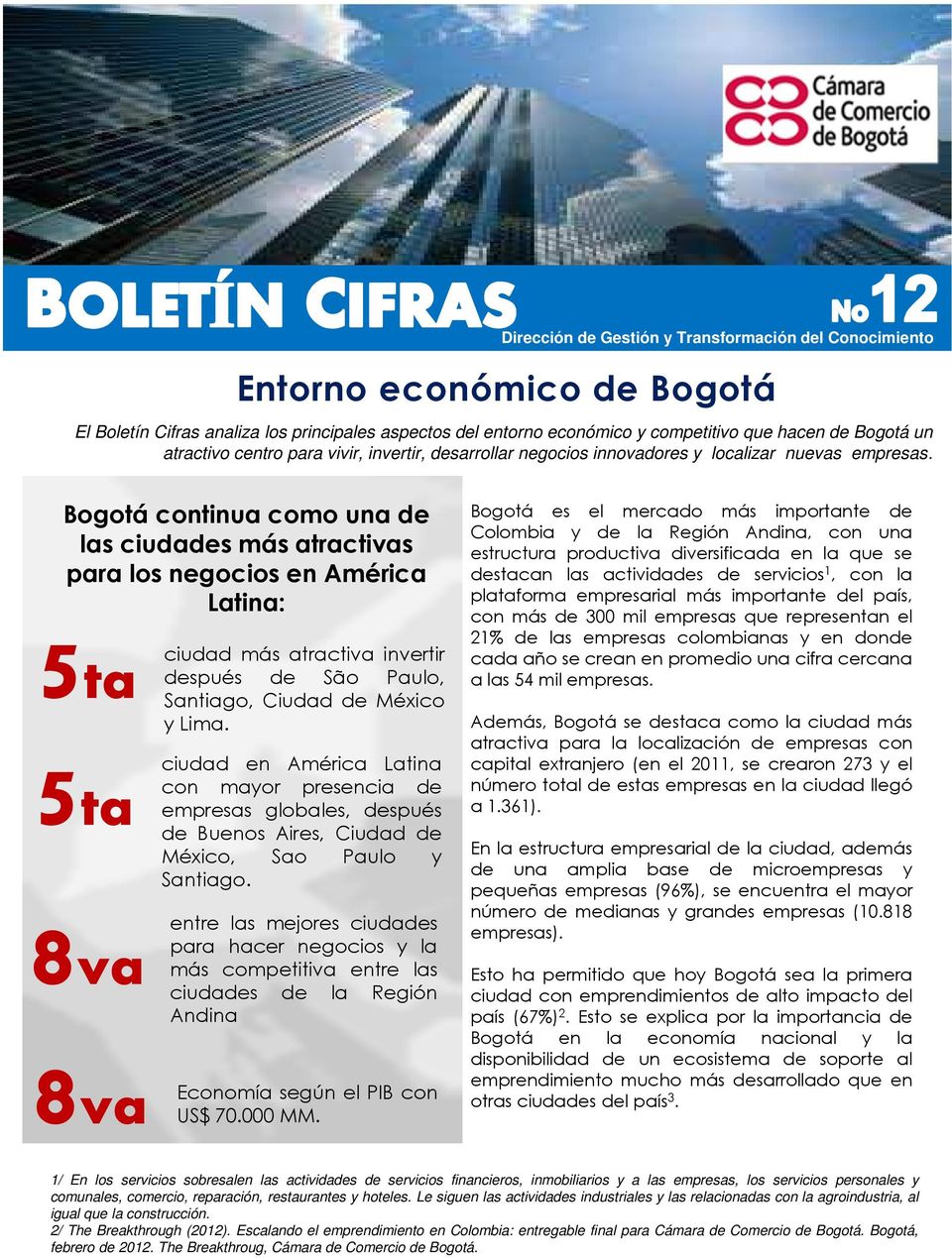 Bogotá continua como una de las ciudades más atractivas para los negocios en América Latina: 5ta ciudad más atractiva invertir después de São Paulo, Santiago, Ciudad de México ylima.