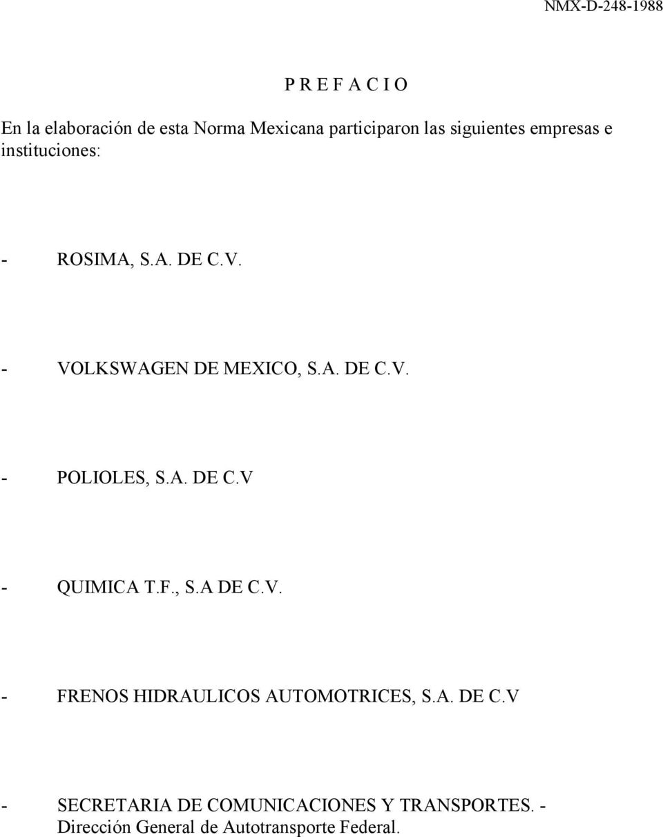 A. DE C.V - QUIMICA T.F., S.A DE C.V. - FRENOS HIDRAULICOS AUTOMOTRICES, S.A. DE C.V - SECRETARIA DE COMUNICACIONES Y TRANSPORTES.