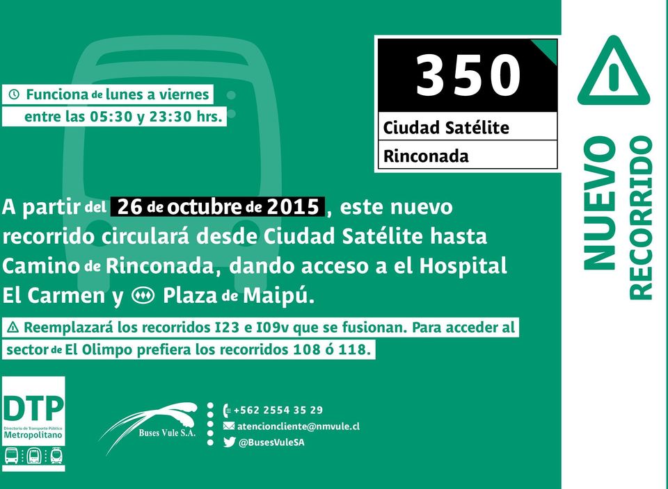 Satélite hasta CaminodeRinconada, dando acceso a el Hospital El Carmen y (M) PlazadeMaipú.