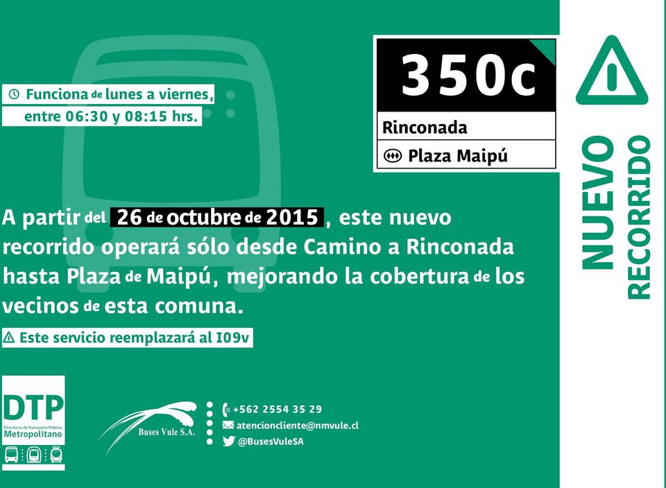 operará sólo desde Camino a Rinconada hasta PlazadeMaipú, mejorando la coberturadelos