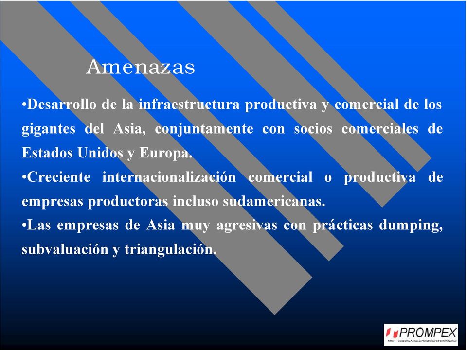 Creciente internacionalización comercial o productiva de empresas productoras incluso