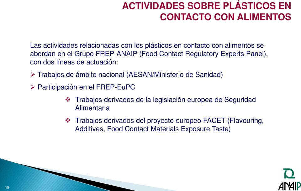 de ámbito nacional (AESAN/Ministerio de Sanidad) Participación en el FREP-EuPC Trabajos derivados de la legislación europea