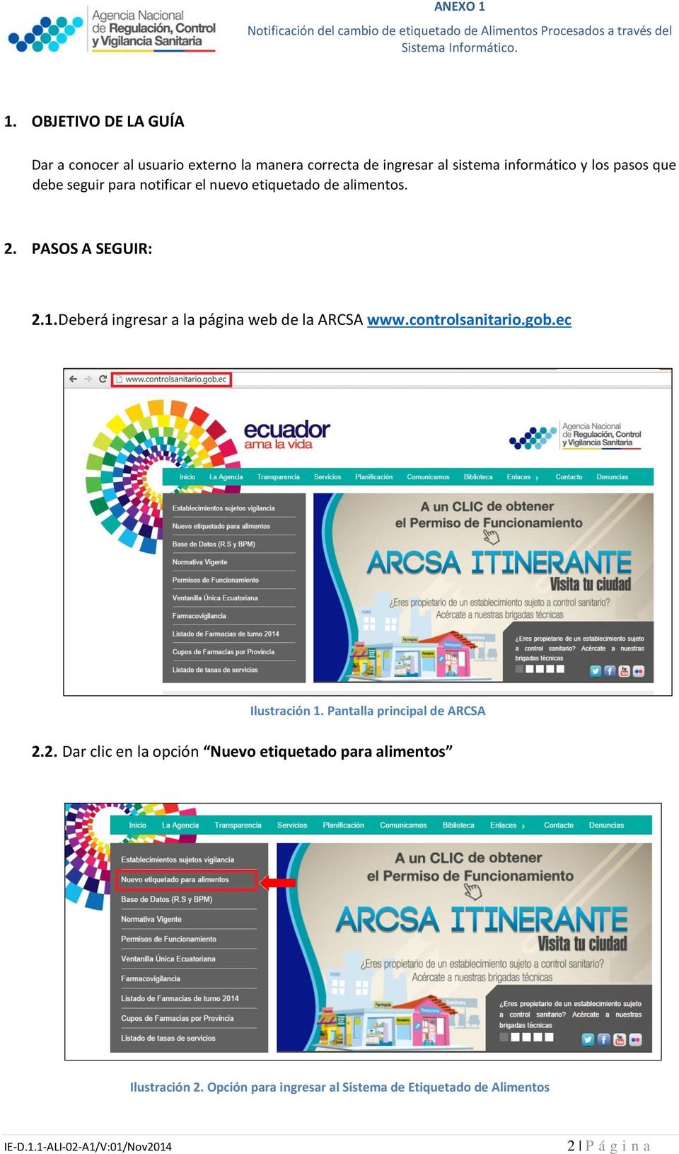 Deberá ingresar a la página web de la ARCSA www.controlsanitario.gob.ec Ilustración 1. Pantalla principal de ARCSA 2.