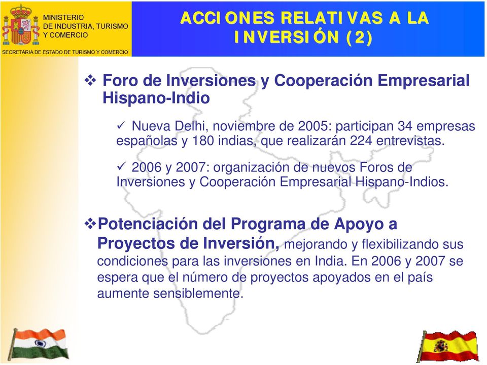 2006 y 2007: organización de nuevos Foros de Inversiones y Cooperación Empresarial Hispano-Indios.