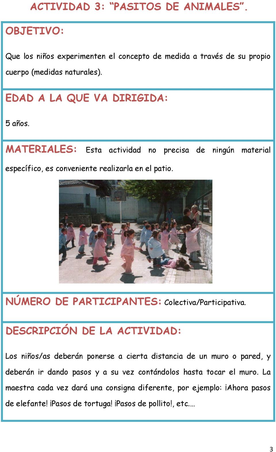 NÚMERO DE PARTICIPANTES: Colectiva/Participativa.