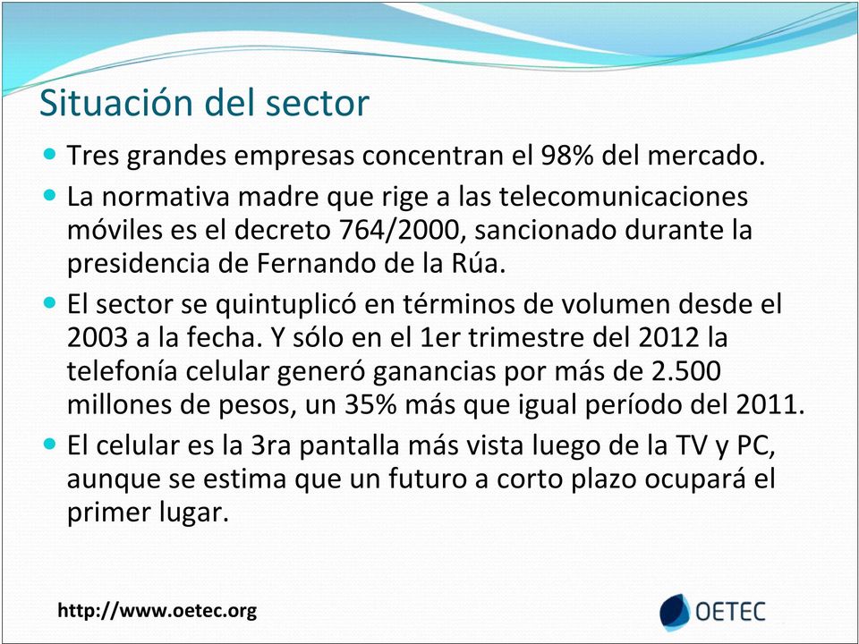 El sector se quintuplicó en términos de volumen desde el 2003 a la fecha.
