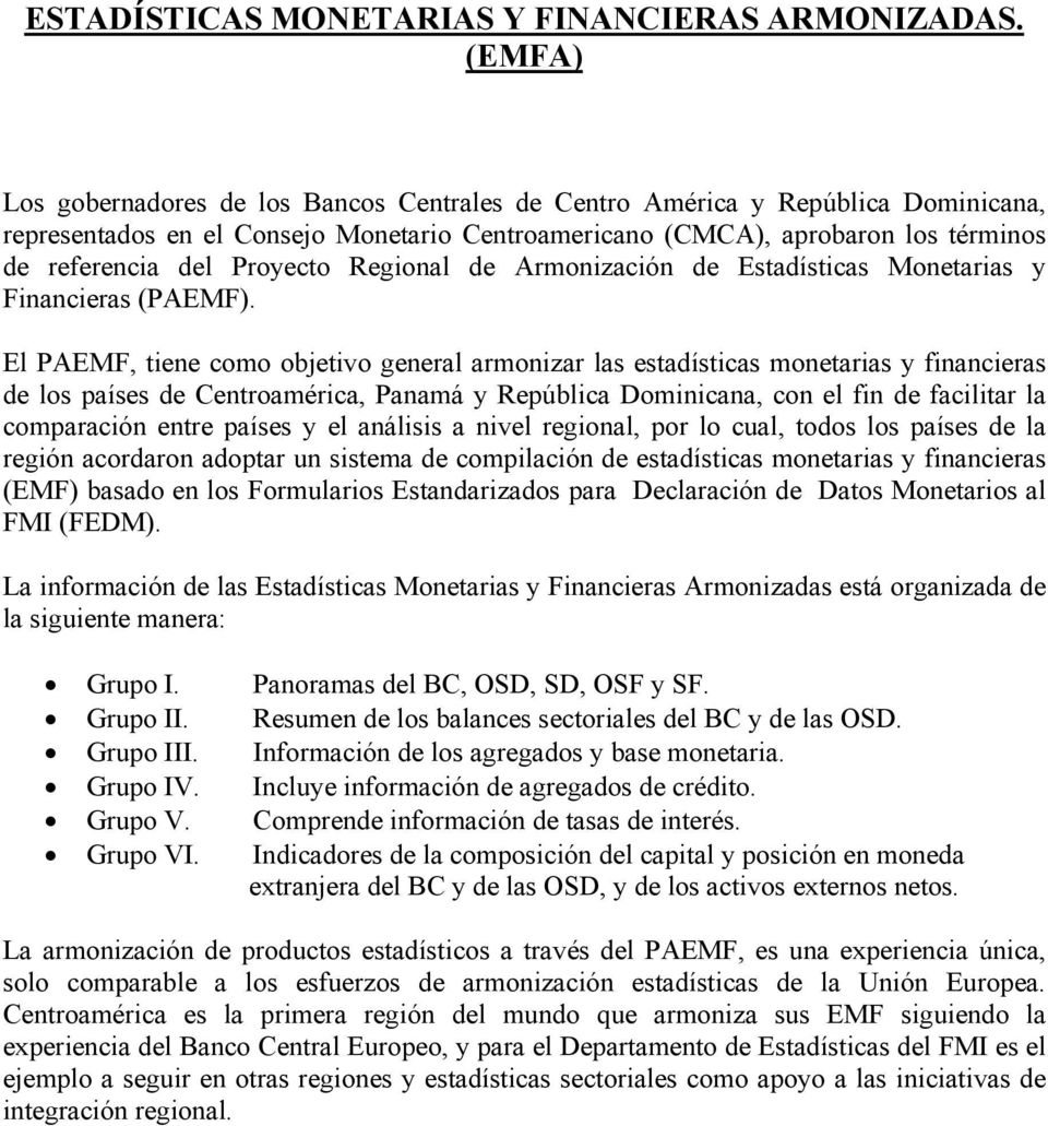Proyecto Regional de Armonización de Estadísticas Monetarias y Financieras (PAEMF).