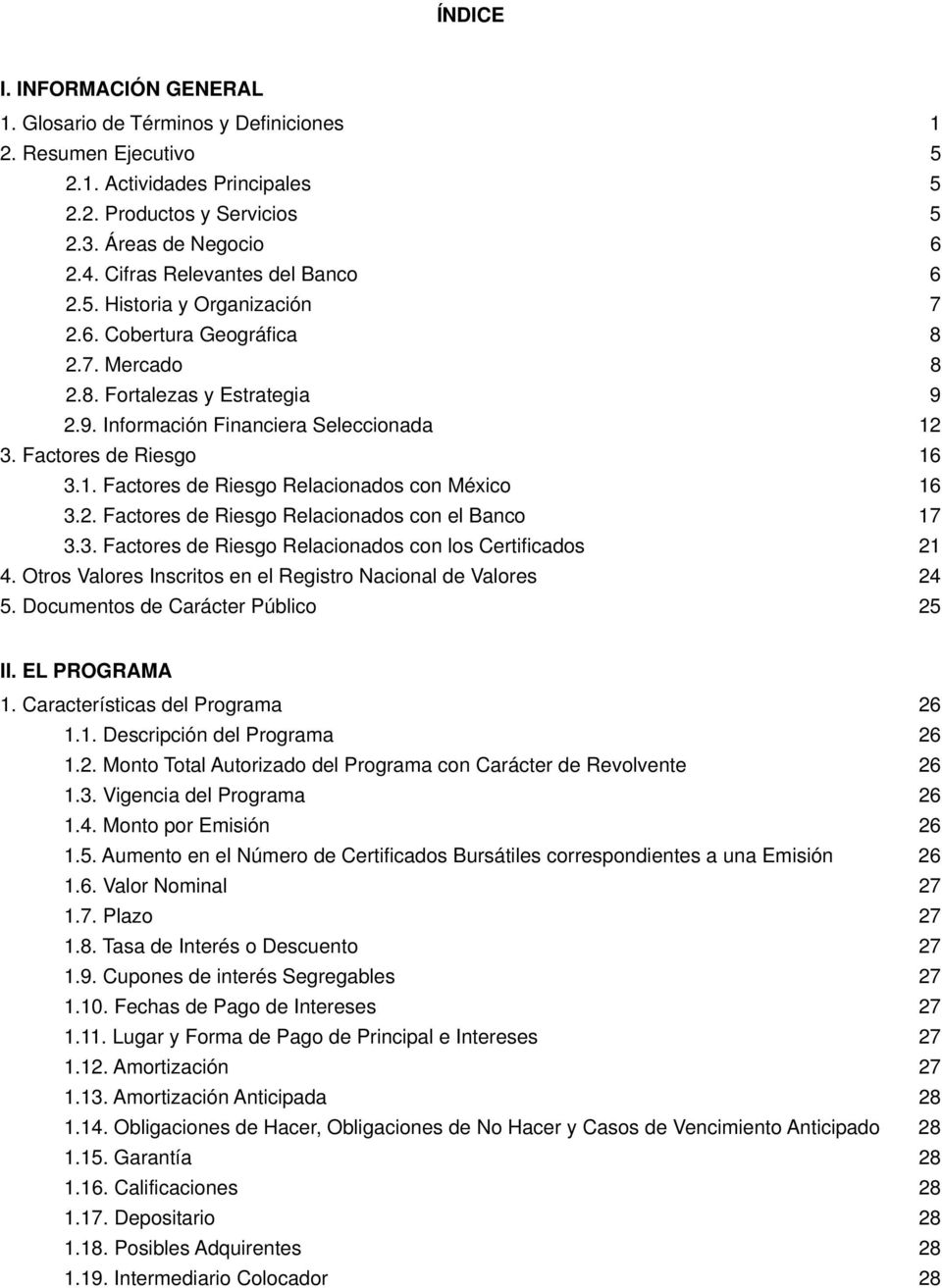 Factores de Riesgo 16 3.1. Factores de Riesgo Relacionados con México 16 3.2. Factores de Riesgo Relacionados con el Banco 17 3.3. Factores de Riesgo Relacionados con los Certificados 21 4.