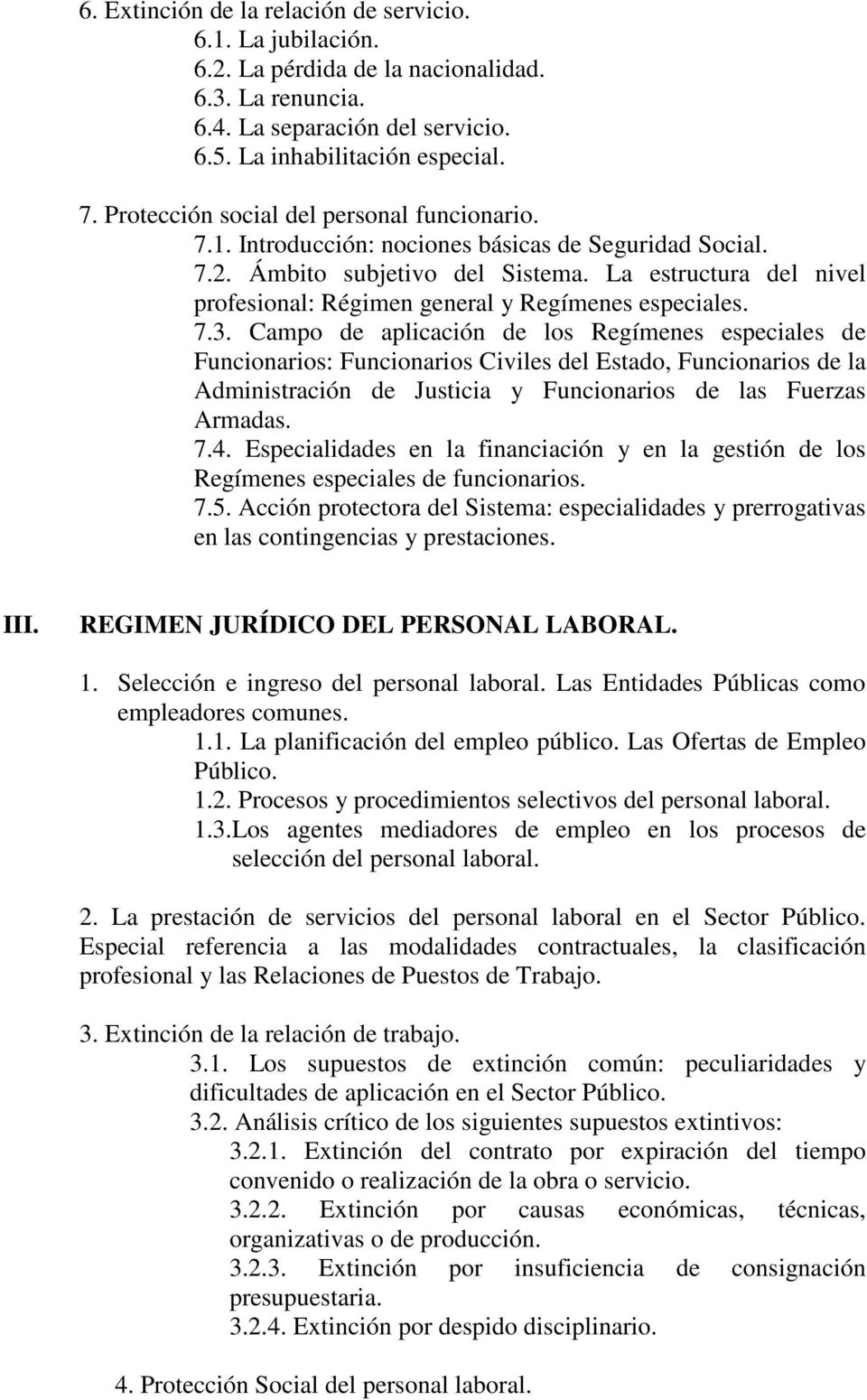 La estructura del nivel profesional: Régimen general y Regímenes especiales. 7.3.
