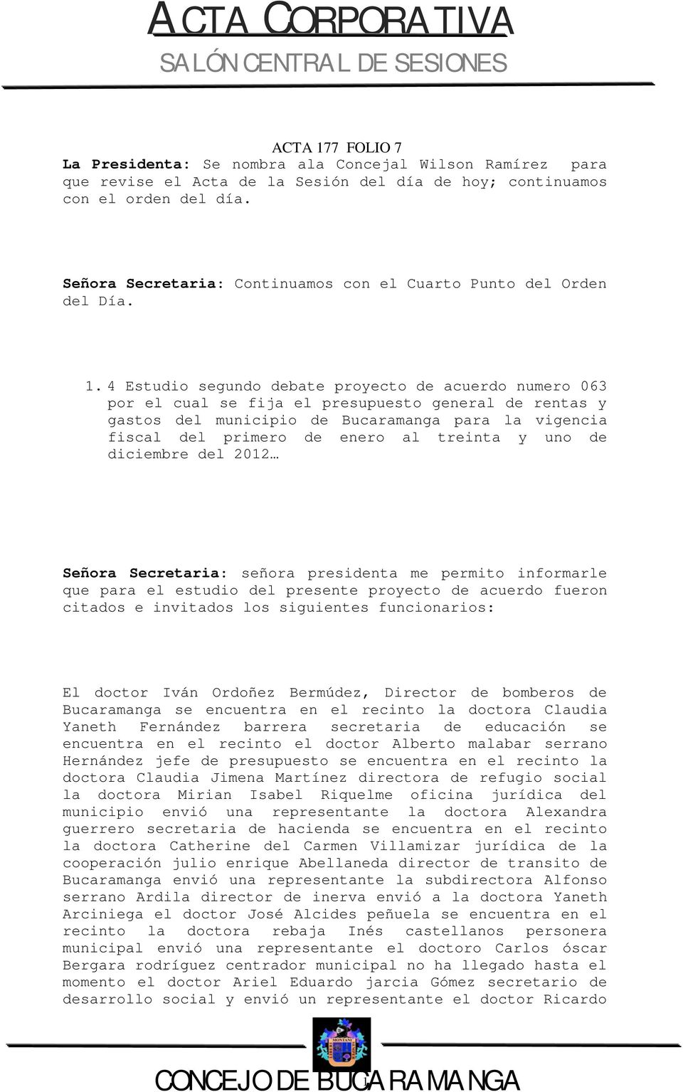 4 Estudio segundo debate proyecto de acuerdo numero 063 por el cual se fija el presupuesto general de rentas y gastos del municipio de Bucaramanga para la vigencia fiscal del primero de enero al
