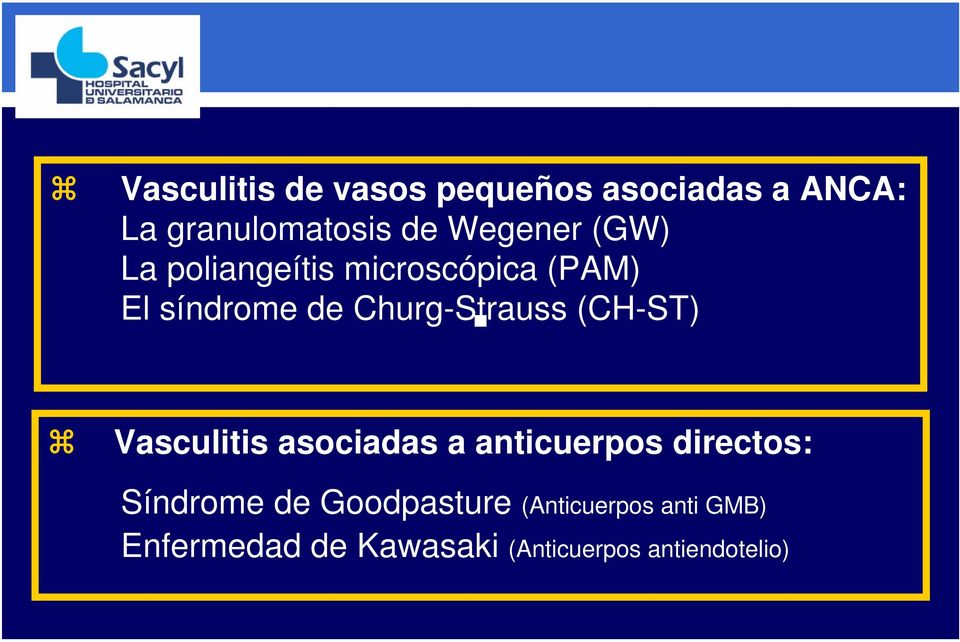 Churg-Strauss (CH-ST) Vasculitis asociadas a anticuerpos directos: