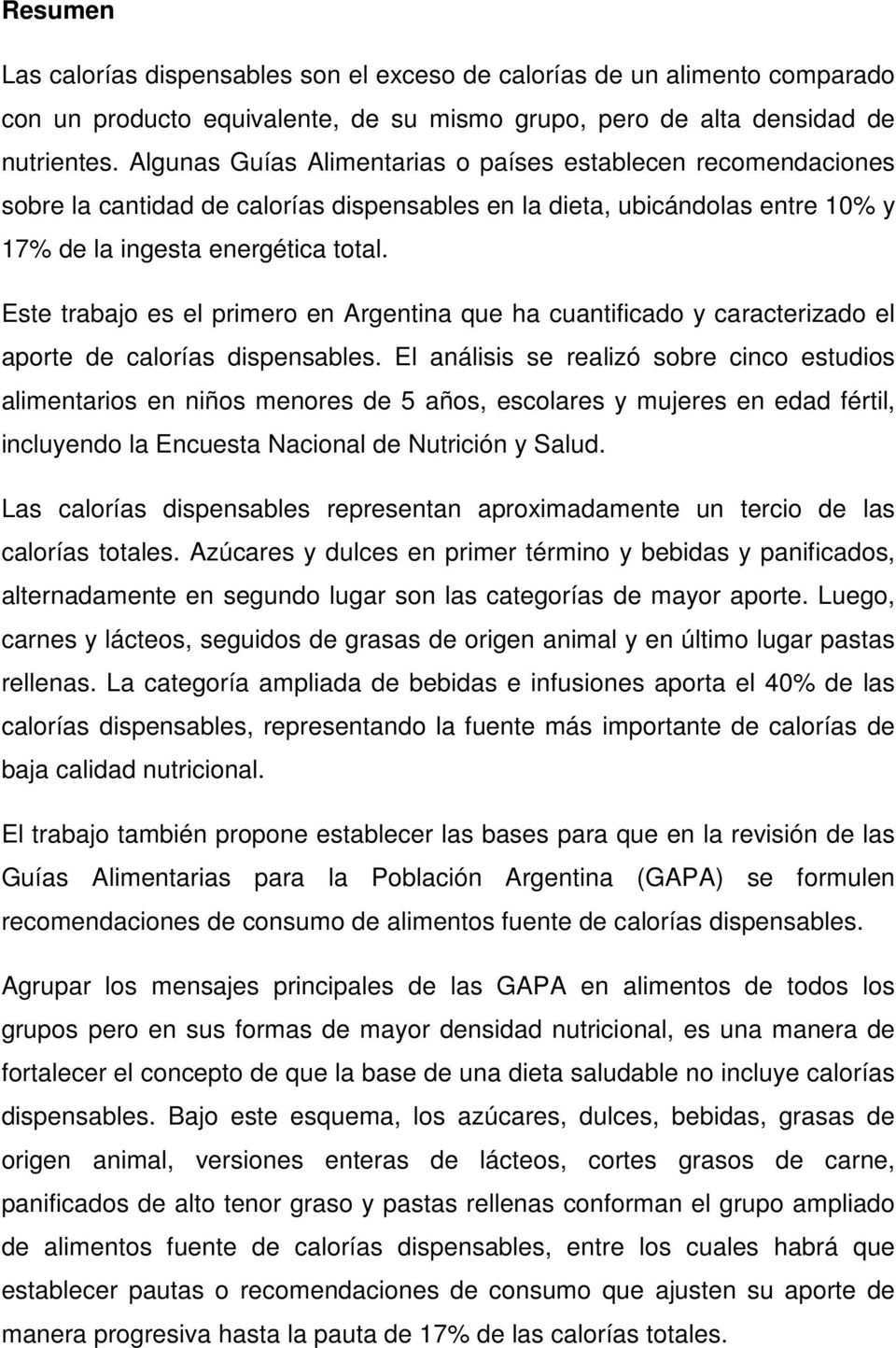 Este trabajo es el primero en Argentina que ha cuantificado y caracterizado el aporte de calorías dispensables.