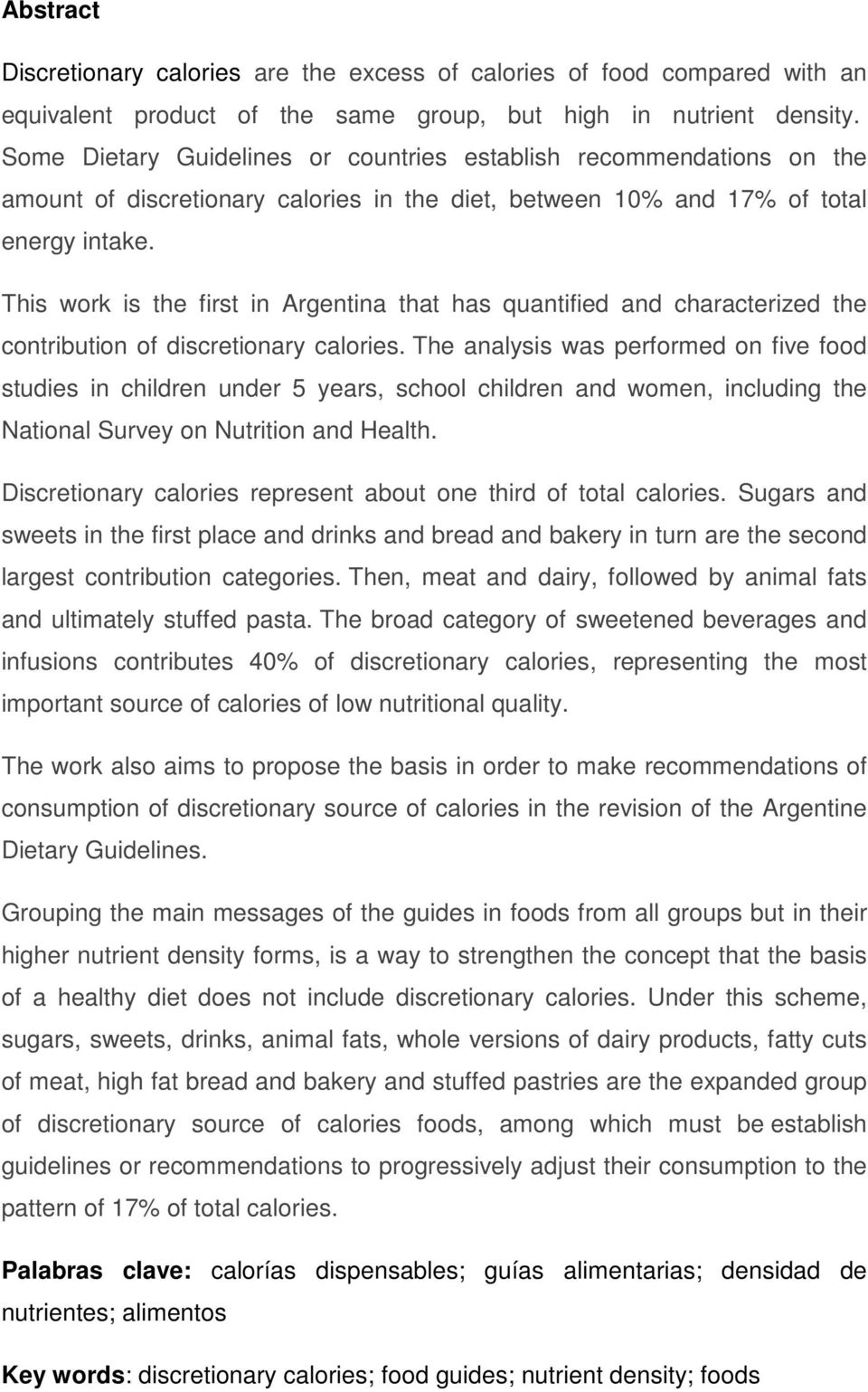 This work is the first in Argentina that has quantified and characterized the contribution of discretionary calories.