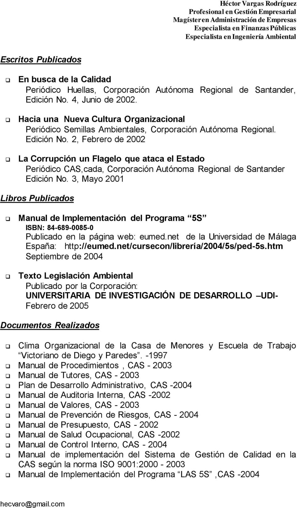 2, Febrero de 2002 La Corrupción un Flagelo que ataca el Estado Periódico CAS,cada, Corporación Autónoma Regional de Santander Edición No.