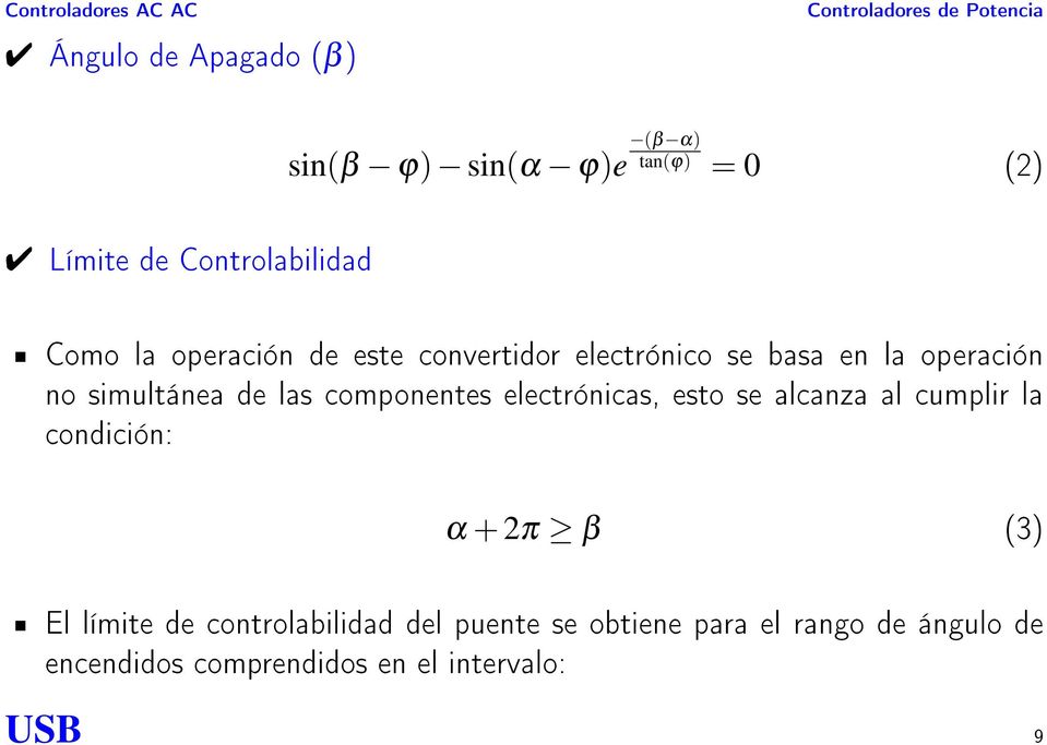 componentes electrónicas, esto se alcanza al cumplir la condición: α + 2π β (3) El límite de