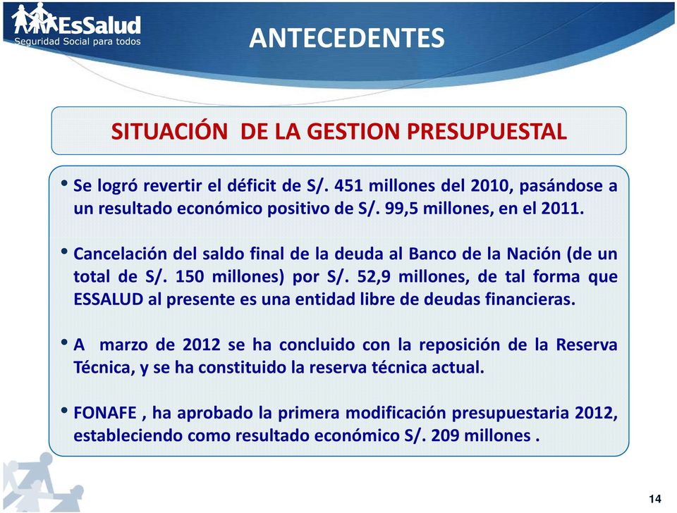 Cancelación del saldo final de la deuda al Banco de la Nación (de un total de S/. 150 millones) por S/.