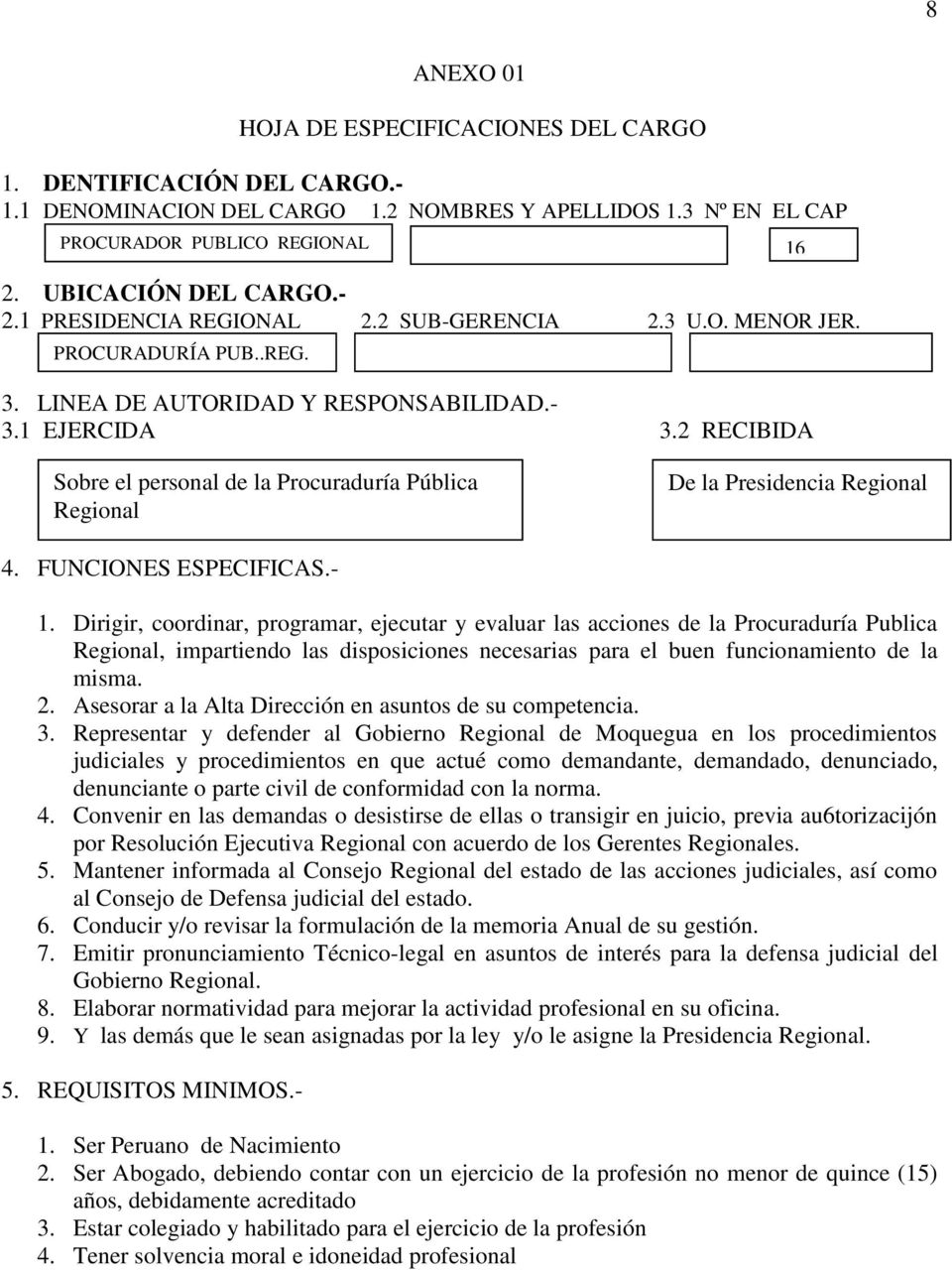 2 RECIBIDA Sobre el personal de la Procuraduría Pública Regional De la Presidencia Regional 4. FUNCIONES ESPECIFICAS.- 1.