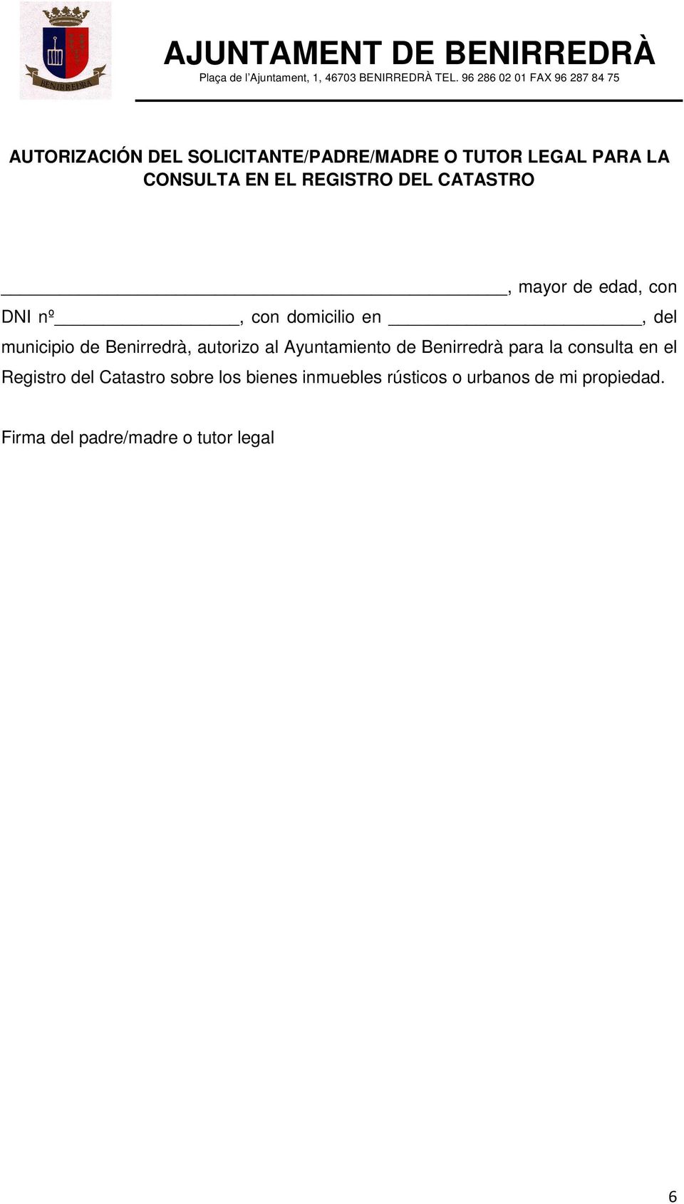autorizo al Ayuntamiento de Benirredrà para la consulta en el Registro del Catastro sobre