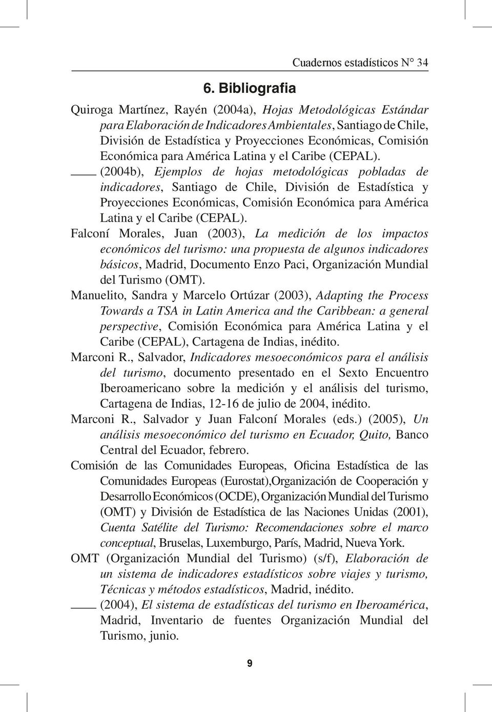 Económica para América Latina y el Caribe (CEPAL).