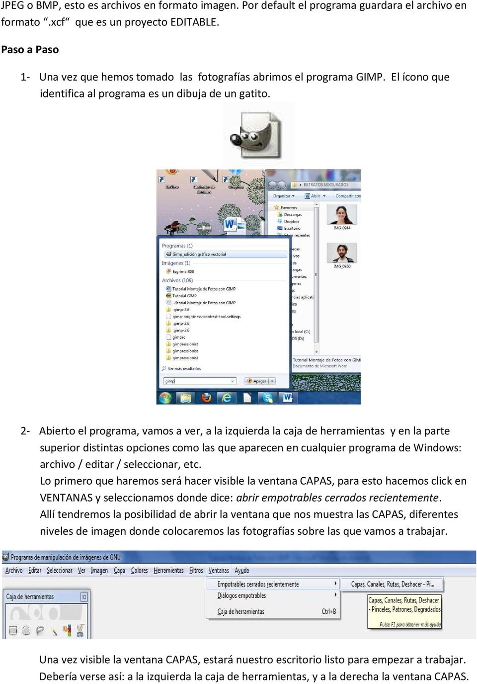 2- Abierto el programa, vamos a ver, a la izquierda la caja de herramientas y en la parte superior distintas opciones como las que aparecen en cualquier programa de Windows: archivo / editar /